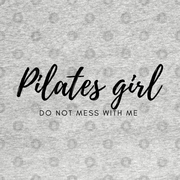 Pilates girl, do not mess with me. by create